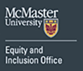 Logo for McMaster University, Equity and Inclusion Office. The logo also links to the Equity and Inclusion Office web page.